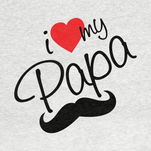 i love my papa by This is store